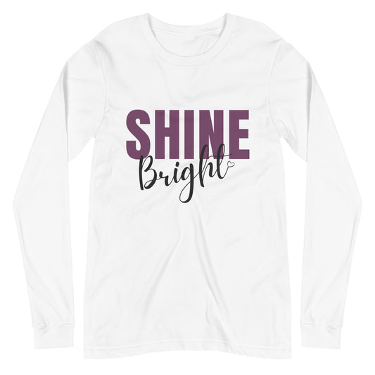 Shine Bright Unisex Long Sleeve Tee