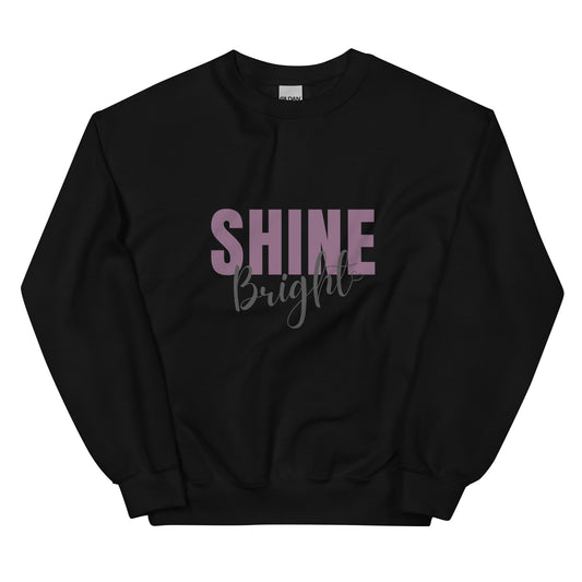 Shine Bright Unisex Sweatshirt