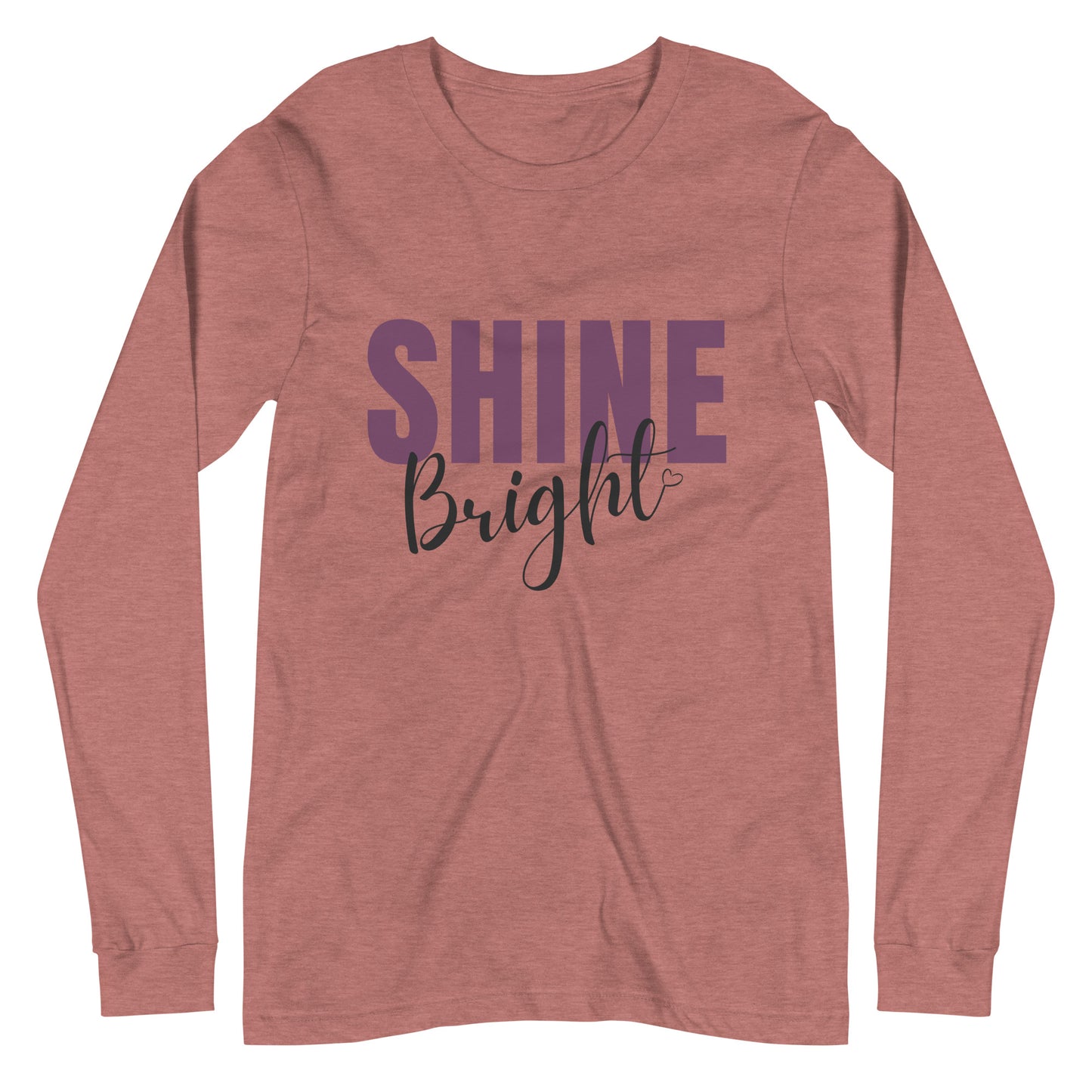 Shine Bright Unisex Long Sleeve Tee